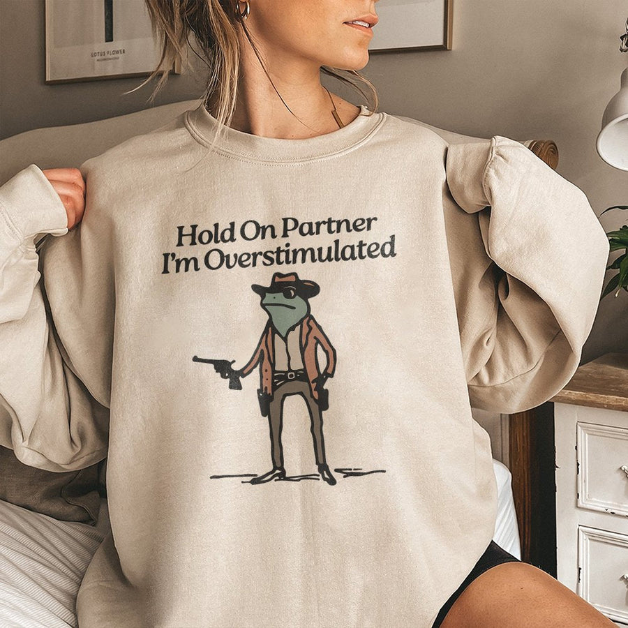 Overstimulated Frog Cowboy Sweatshirt | Funny Western Meme Graphic | Soft Cotton Blend Unisex Pullover | Unique Gift for Introverts and Meme Lovers