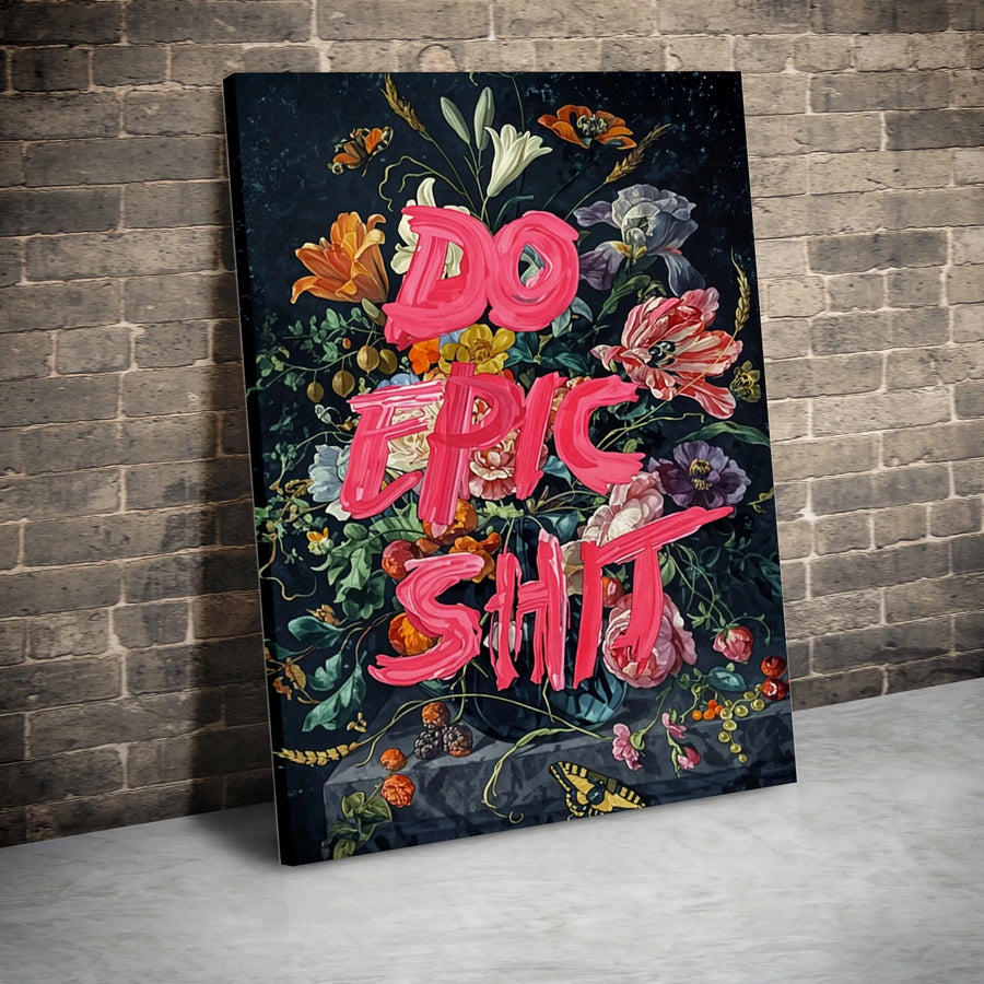 Do Epic Shit Vertical Canvas | Motivational Quote on Vintage Floral Art | Premium Gallery Wrapped Canvas | Modern Home & Office Decor Gift