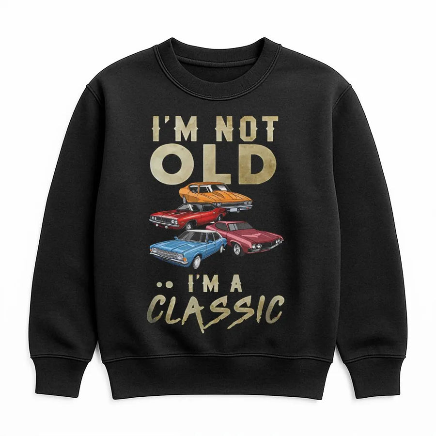 I'm Not Old I'm A Classic Sweatshirt | Retro Muscle Car Graphic | Premium Cotton Blend | Funny Birthday Gift For Men & Car Enthusiasts