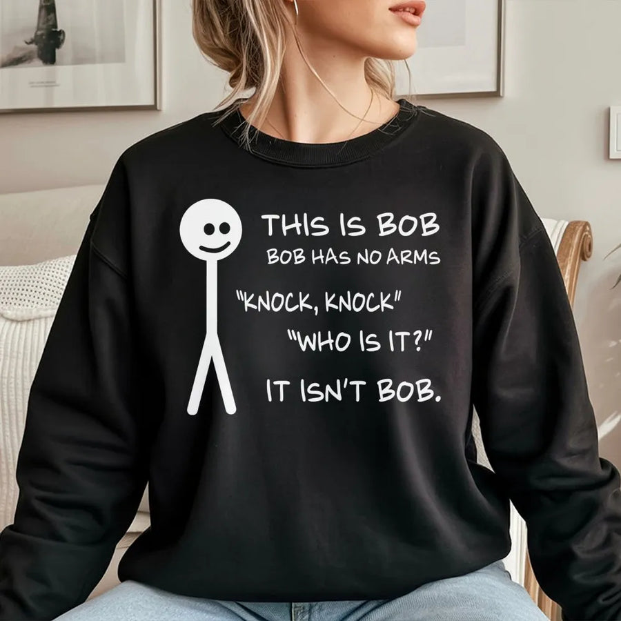This Is Bob Funny Sweatshirt | Stick Figure Armless Joke Design | Premium Cotton Blend Crewneck | Sarcastic Humor Gift For Men Women