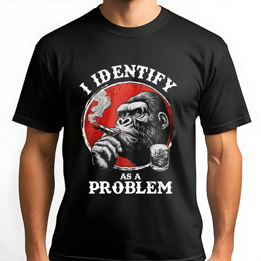 I Identify As A Problem T-Shirt | Funny Gorilla Smoking Cigar Graphic | Premium Soft Cotton Tee | Sarcastic Humor Gift For Men And Women