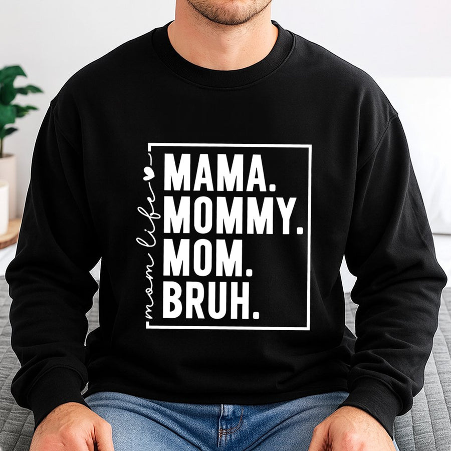 Mama Mommy Mom Bruh Sweatshirt | Funny Motherhood Quote Graphic | Soft Cotton Blend Unisex Pullover | Cute Mother's Day 2026 Gift For New Moms