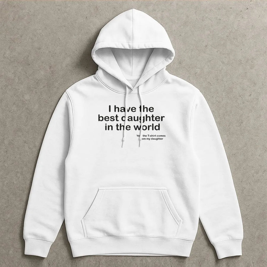 Best Daughter In The World Hoodie | Funny Dad Quote Graphic | Premium Cotton Blend Sweatshirt | Unique Father's Day 2026 Gift For Dad From Daughter