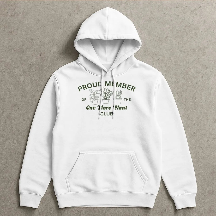 Funny Plant Lover Hoodie | Proud Member of the One More Plant Club | Soft Cotton Tee | Unique Gardener Gift