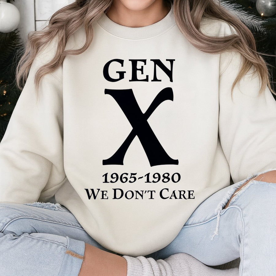 Gen X 1965-1980 We Don't Care Sweatshirt | Funny Generation X Graphic Crewneck | Soft Cotton Blend Premium Pullover | Gift for Gen X Men and Women