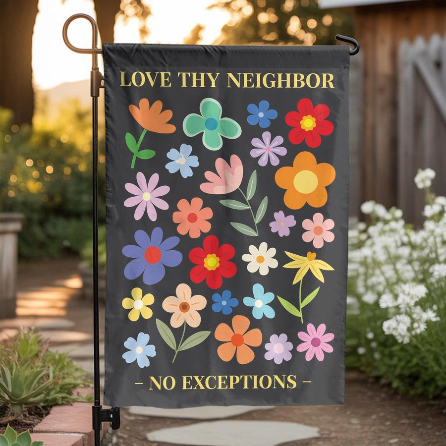 Love Thy Neighbor Garden Flag | Retro Floral No Exceptions Sign | Double Sided Weatherproof Fabric | Inspirational Housewarming Gift for Yard