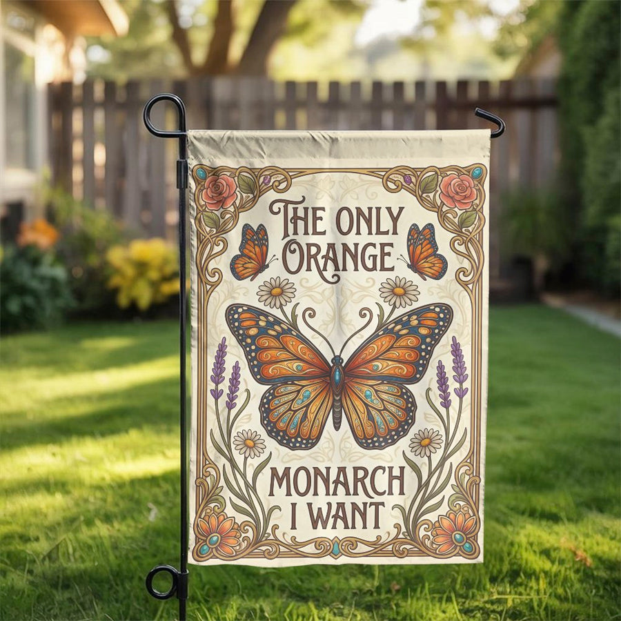 Monarch Butterfly Garden Flag | The Only Orange Monarch I Want | Double Sided Polyester | Liberal Democrat Yard Sign Gift