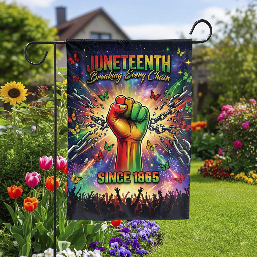 Juneteenth Garden Flag | Breaking Every Chain Since 1865 | Premium Double Sided Polyester | Black History Month Outdoor Decor Gift