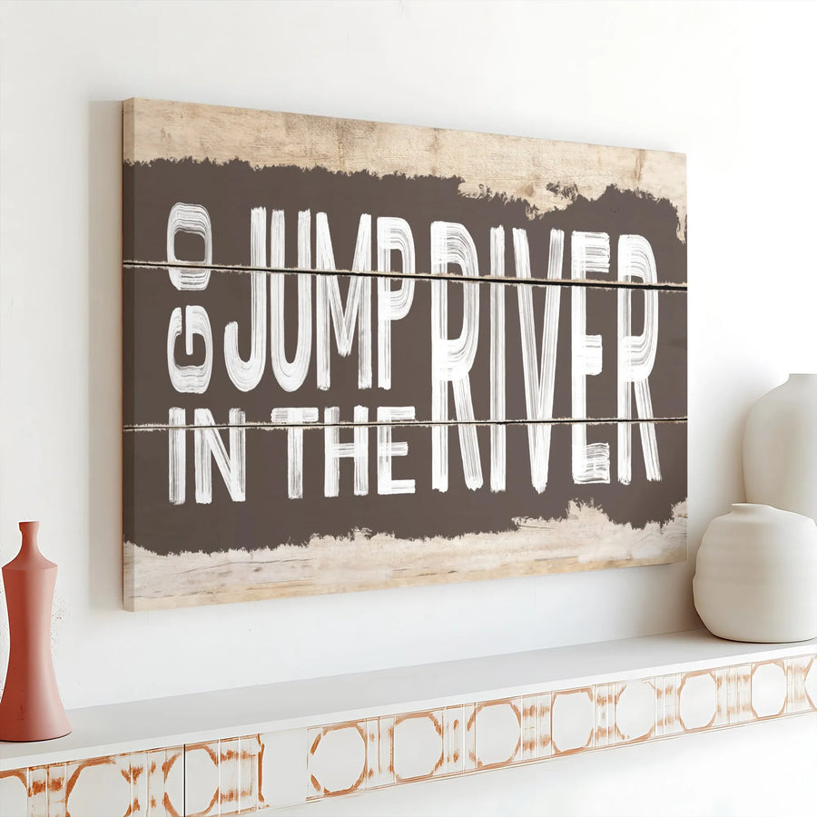 Go Jump In The River Canvas Wall Art | Rustic Farmhouse Sign with Distressed Wood Effect | Premium Canvas Print | Lake House & Cabin Decor Gift
