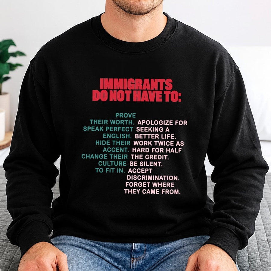 Immigrant Pride Sweatshirt | Empowering Cultural Identity Quote | Premium Cotton Blend Unisex Crewneck | Meaningful Gift For First Generation Americans