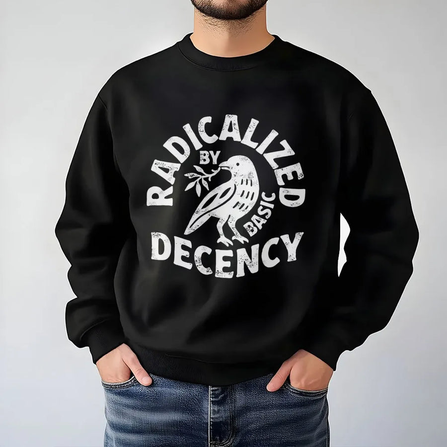 Radicalized By Basic Decency Sweatshirt | Distressed Crow Bird Print | Premium Cotton Blend | Feminist Activist Gift for Social Justice Advocate