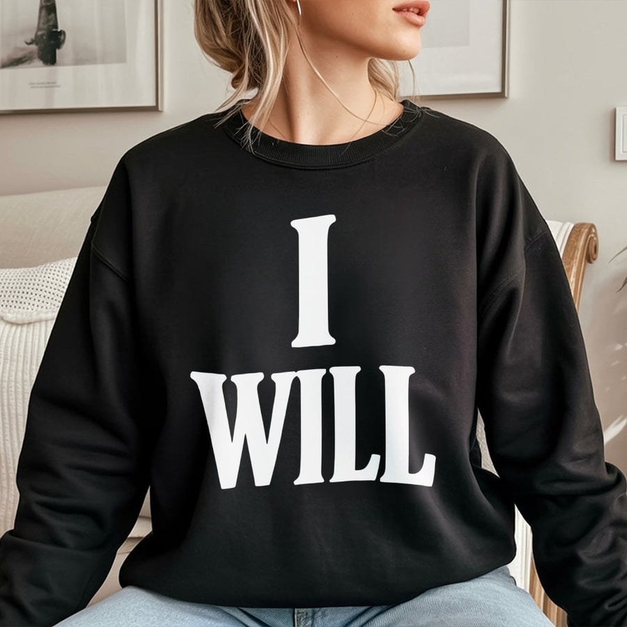 Sweat-shirt I Will | Design de texte humoristique à l’humour noir | Mélange de coton premium unisexe | Vêtements assortis sarcastiques à offrir à un mari ou une épouse