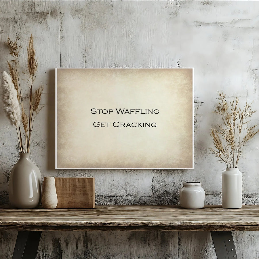 Stop Waffling Get Cracking Wall Art | Motivational Typography Print | Premium Gallery Wrap Canvas | Office Decor & Productivity Quote