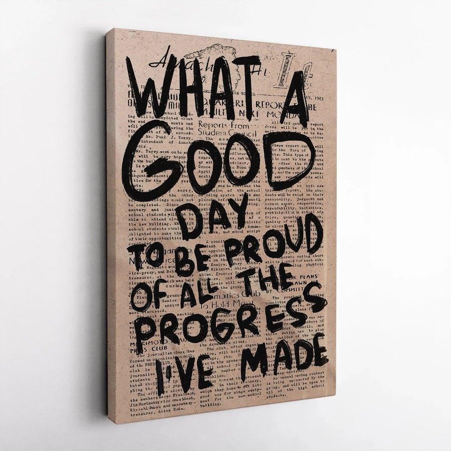 What A Good Day To Be Proud Of The Progress I've Made Canvas Wall Art | Motivational Newspaper Quote Print | Premium Gallery Wrap Decor | Inspirational Home Gift