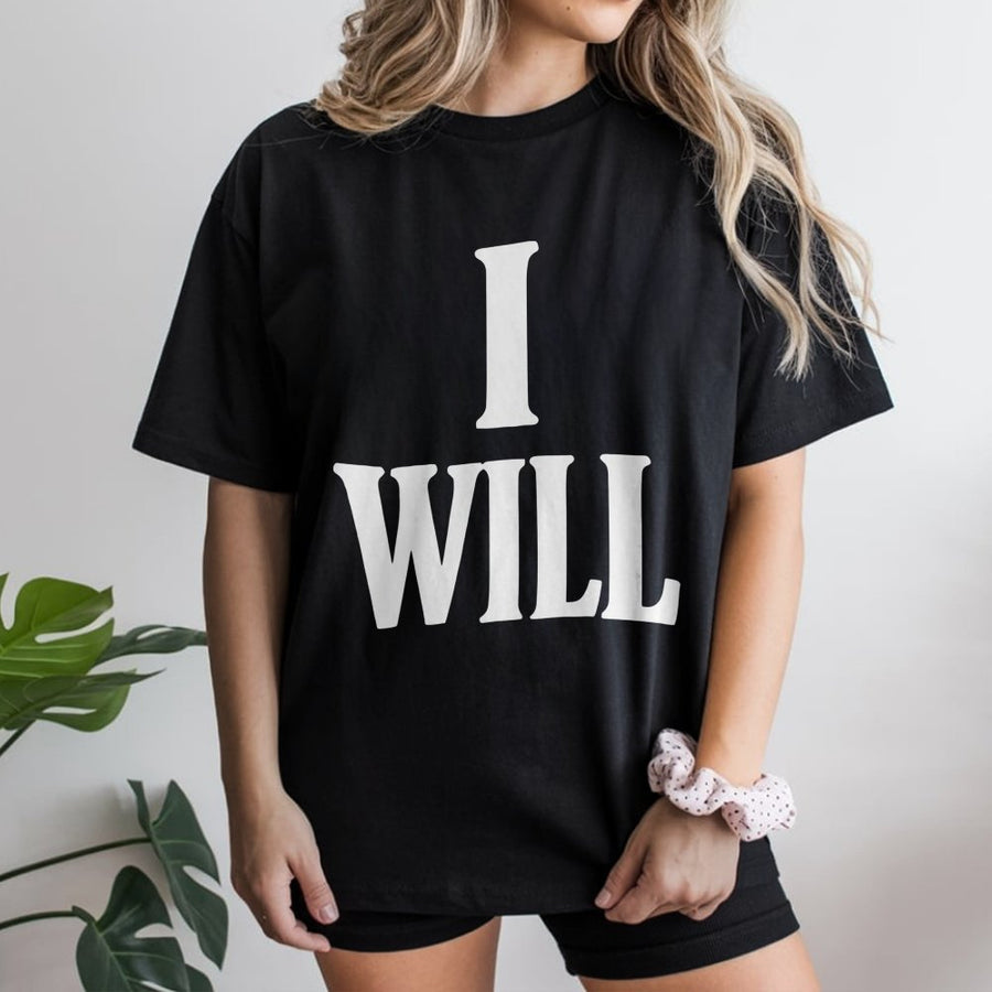 I Will Sarcastic T-Shirt | Funny Dark Humor Quote Graphic | Premium Soft Cotton Tee | Sassy Gift for Women and Men