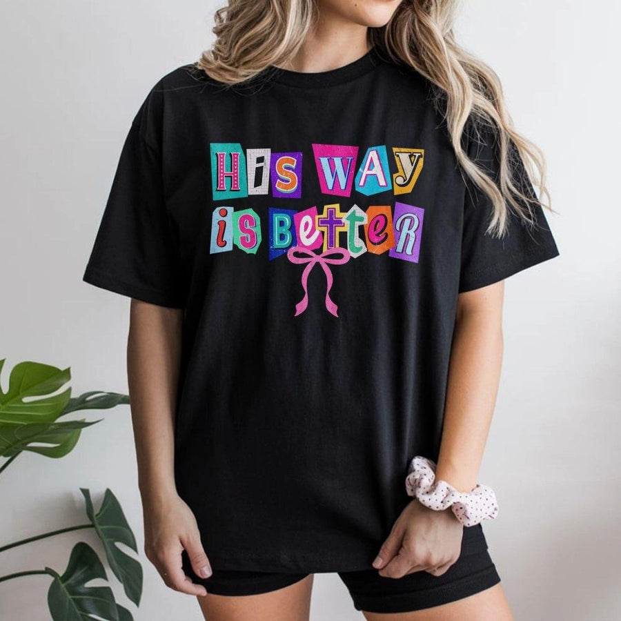 His Way Is Better T-Shirt | Retro Coquette Aesthetic Bow Design | Premium Soft Cotton Graphic Tee | Christian Gift for Women and Girls