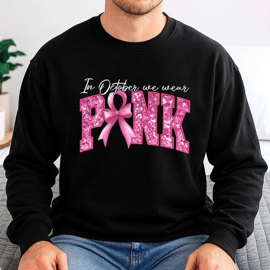 In October We Wear Pink Sweatshirt | Breast Cancer Awareness Ribbon Design | Premium Cotton Blend | Gift For Cancer Fighters and Supporters