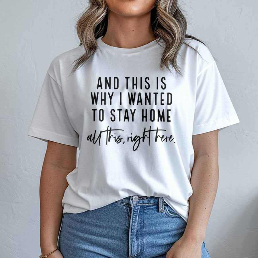 And This Is Why I Wanted To Stay Home T-Shirt | Funny Introvert Slogan Tee | Premium 100% Cotton | Relatable Gift for Homebodies