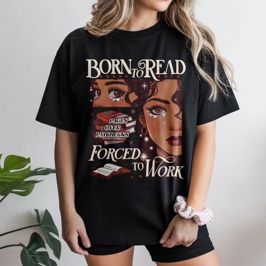 Born To Read Graphic T-Shirt | Pages Over Paychecks Bookish Design | Premium Soft Cotton | Funny Gift for Readers & Librarians