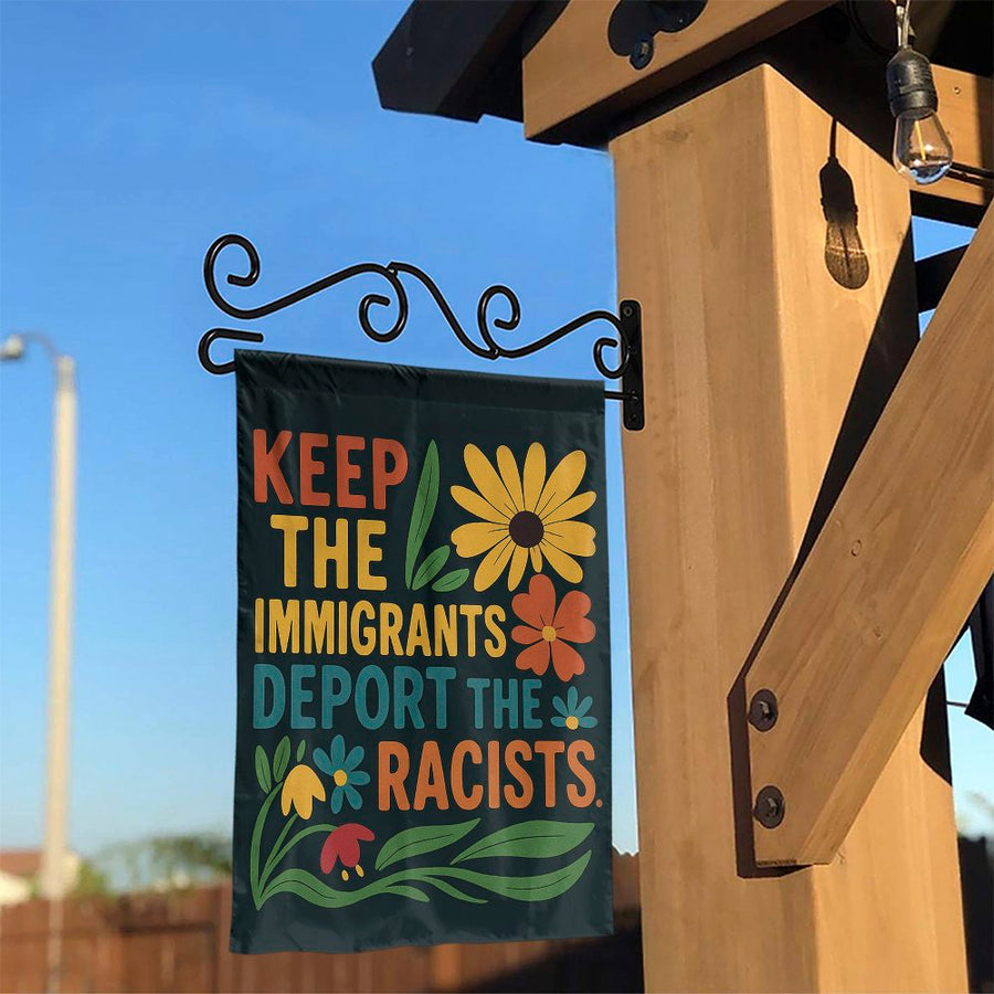Keep The Immigrants Deport The Racists Garden Flag | Retro Floral Yard Sign | Weather-Resistant Polyester | Activist Home Decor Gift