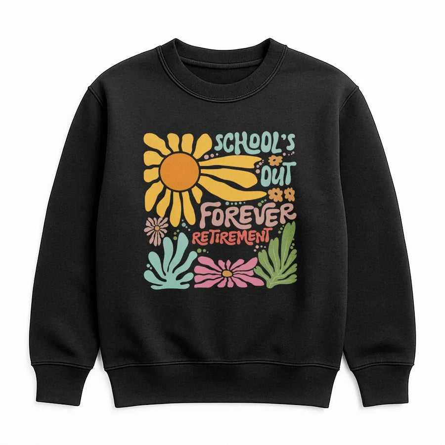 Teacher Retirement Sweatshirt | Retro Floral School's Out Forever Design | Cozy Crewneck Pullover | Gift for Retiring Educator