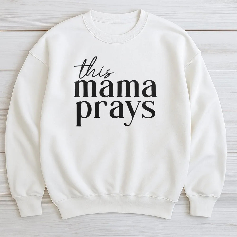This Mama Prays Sweatshirt | Minimalist Christian Faith Graphic | Premium Cotton Blend | Faith-Based Motherhood Gift For Mom