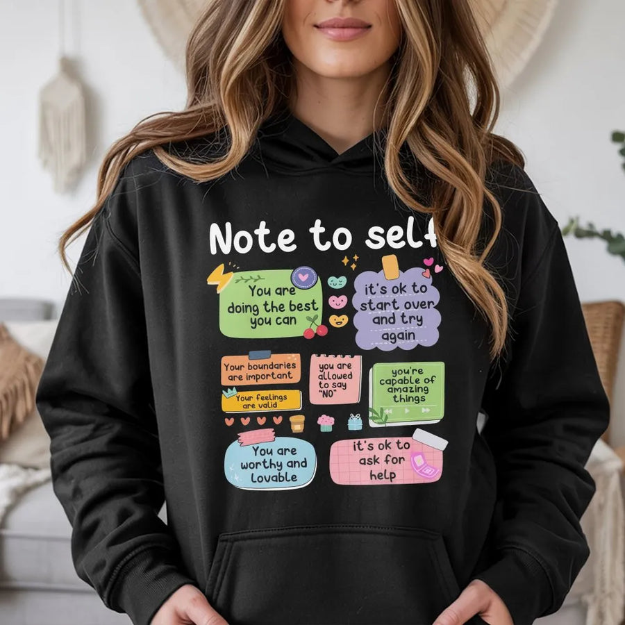 Note to Self Hoodie | Positive Affirmations Graphic Tee | Premium Cotton | Mental Health Awareness Self Care Gift