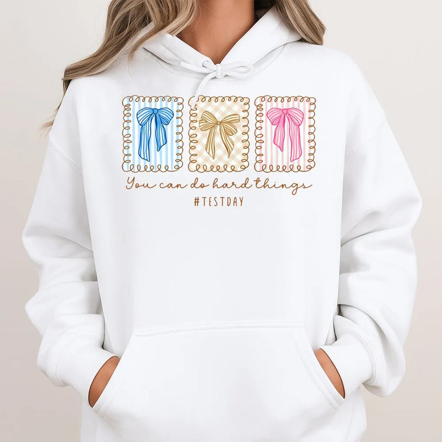 Teacher Test Day Hoodie | You Can Do Hard Things Quote | Soft Cotton Blend | Standardized Testing Teacher Appreciation Gift