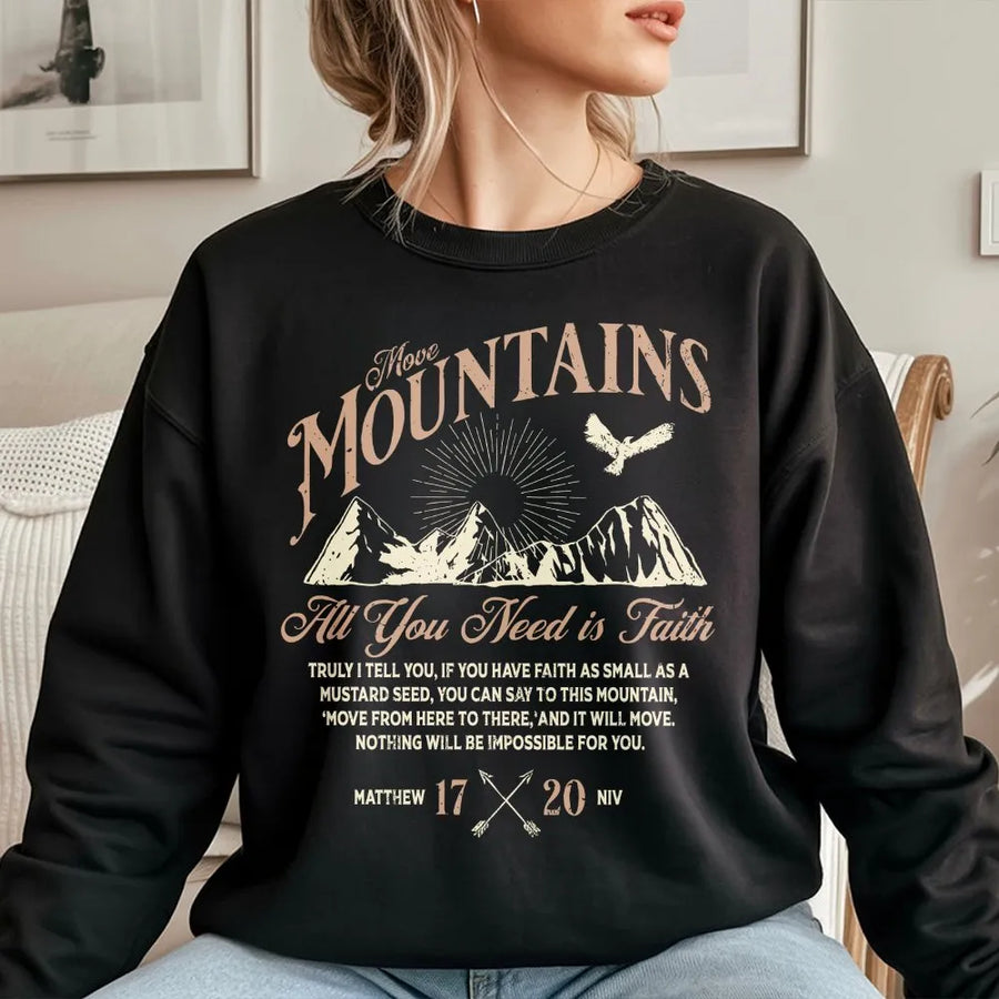 Move Mountains Christian Sweatshirt | Matthew 17:20 Bible Verse Quote | Premium Faith Apparel | Inspirational Religious Gift for Men and Women