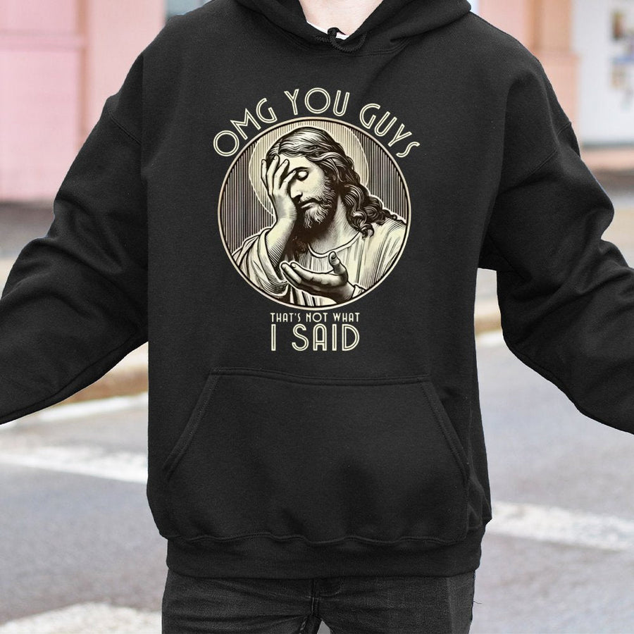 Jesus Meme Hoodie | Omg You Guys That's Not What I Said Graphic | Cotton Blend Pullover | Funny Christian Humor Gift for Him or Her