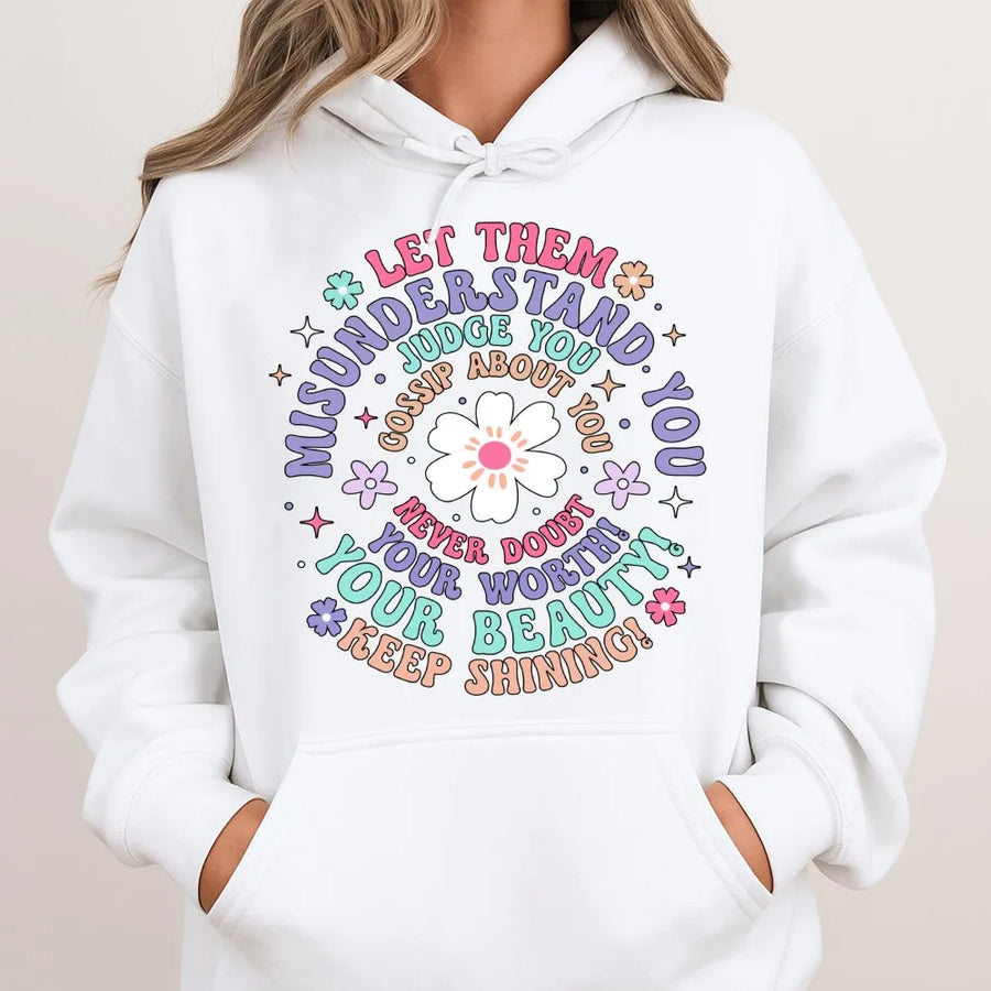 Inspirational Quote Hoodie | Let Them Judge You Positive Mental Health Graphic | Premium Cotton Blend | Gift for Her Mental Health Awareness
