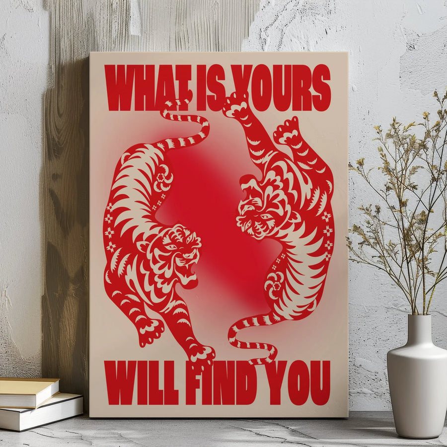 What Is Yours Will Find You Canvas Print | Tiger Wall Art Decor | Premium Gallery Wrapped Canvas | Motivational Quote Gift For Home Or Office