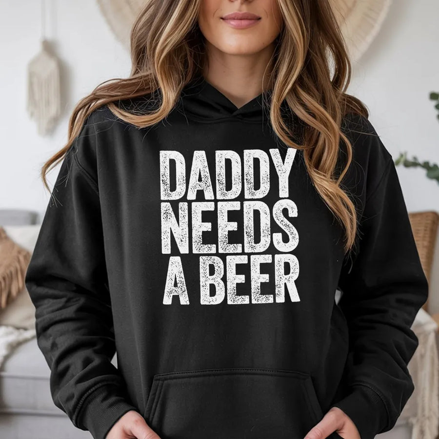 Daddy Needs A Beer Hoodie | Funny Fatherhood Humor Quote | Premium Cotton Blend | Father's Day Gift for New Dad