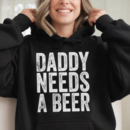 Daddy Needs A Beer Hoodie | Funny Drinking Quote Graphic | Soft Cotton-Blend Pullover | Perfect Gift for Dad, Father's Day 2026 or Birthday