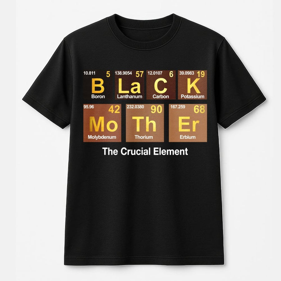 Black Mother Periodic Table T-Shirt | Melanin Empowerment Science Graphic | 100% Cotton Premium Tee | Unique Gift for Black Moms and Women