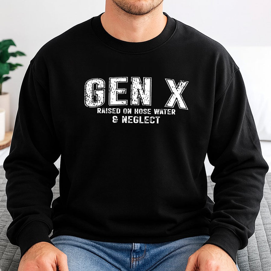 Gen X Sweatshirt | Raised On Hose Water And Neglect Funny Quote | Premium Cotton Blend Crewneck | Nostalgic 80s Gift for Men and Women