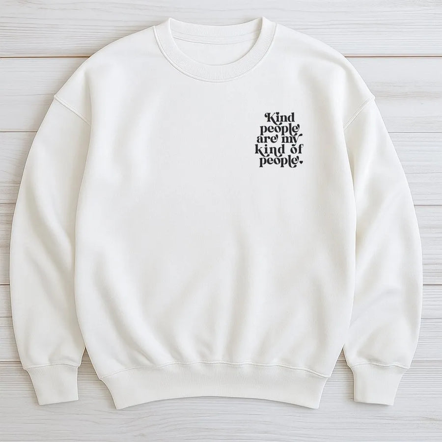 Kindness Sweatshirt | 'Kind People Are My Kind of People' Quote | Premium Soft Crewneck | Trendy Motivational Gift for Women & Men