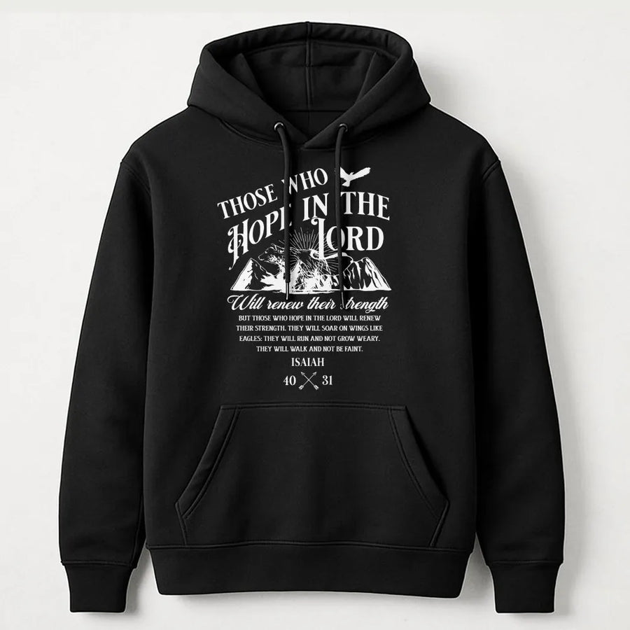Those Who Hope In The Lord Hoodie | Isaiah 40:31 Christian Bible Verse | Premium Cotton-Poly Blend | Religious Gift for Men and Women
