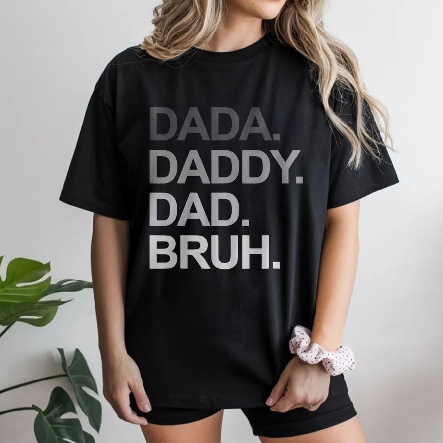 Dada Daddy Dad Bruh T-Shirt | Funny Fatherhood Graphic Tee | Premium Soft Cotton | Best Gift for New Dad or Husband