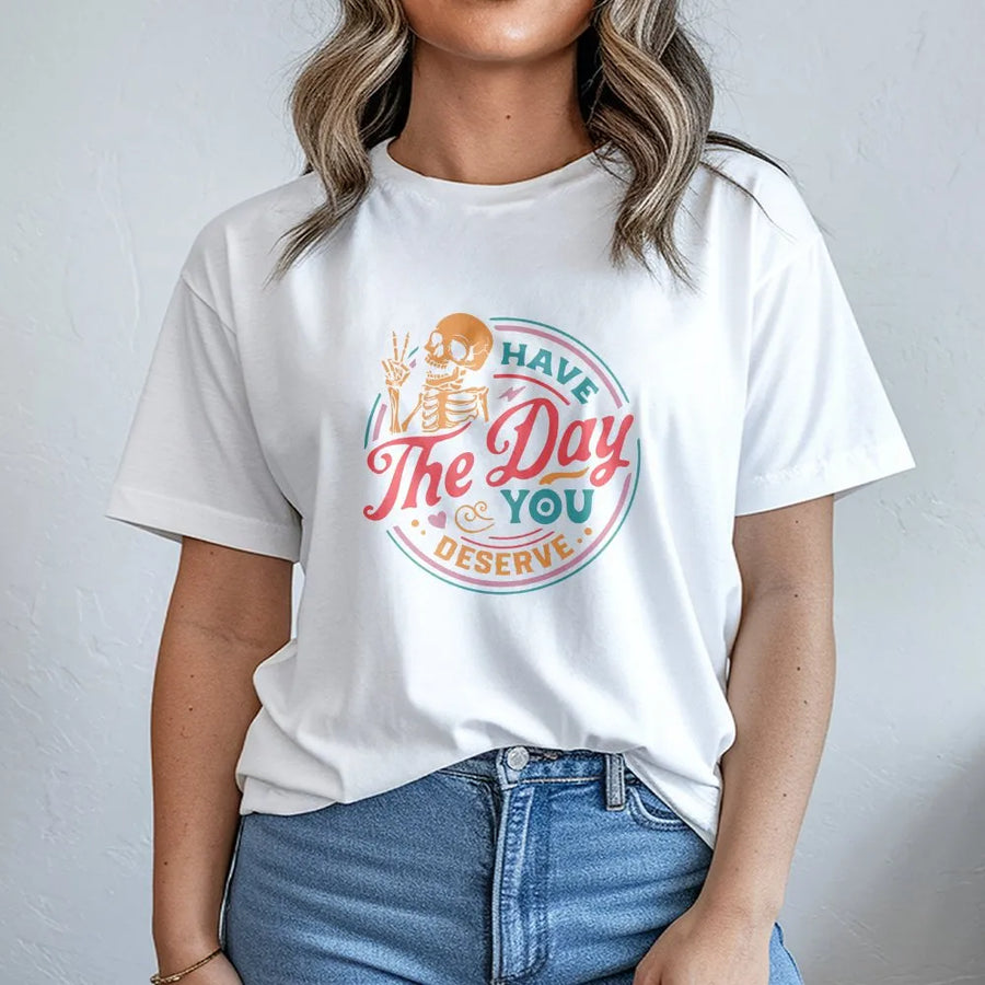 Have The Day You Deserve T-Shirt | Retro Skeleton Peace Sign Graphic | Soft Cotton Blend Pullover | Funny Sarcastic Gift for Men & Women