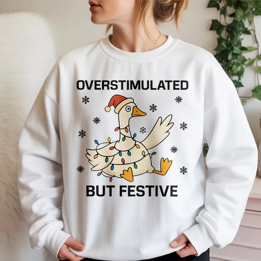 Overstimulated But Festive Goose Sweatshirt | Funny Christmas Holiday Design | Premium Cotton Blend | Neurodivergent Gift for Holiday Party