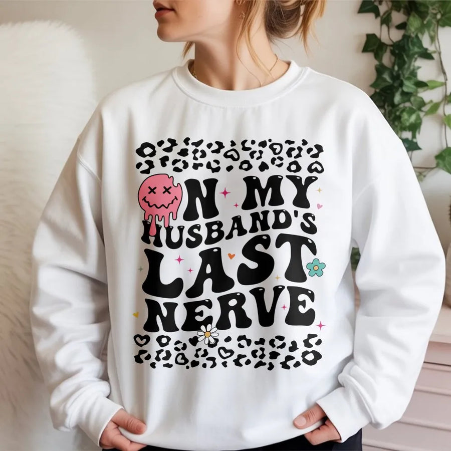 On My Husband's Last Nerve Sweatshirt | Retro Leopard Print Smiley Design | Premium Cotton Blend | Funny Wife Life Gift For Her