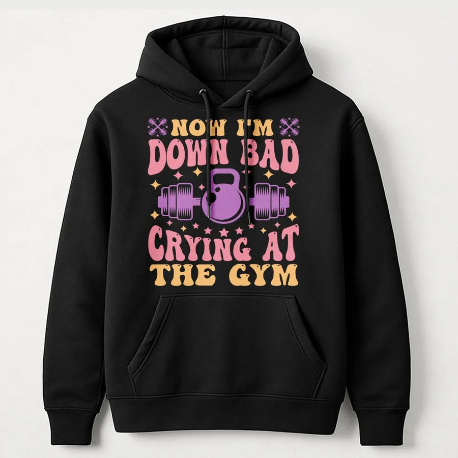 Down Bad Crying At The Gym Hoodie | Funny Viral Meme Workout Top | Premium Cotton Blend | Funny Fitness Gift for Her