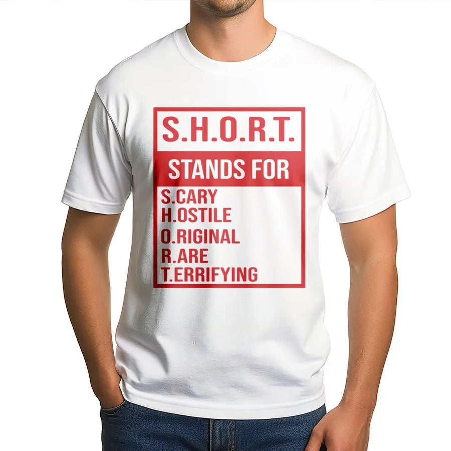 SHORT Stands For T-Shirt | Funny Acronym Graphic Tee | Soft Cotton Unisex Shirt | Sarcastic Humor Gift for Short People