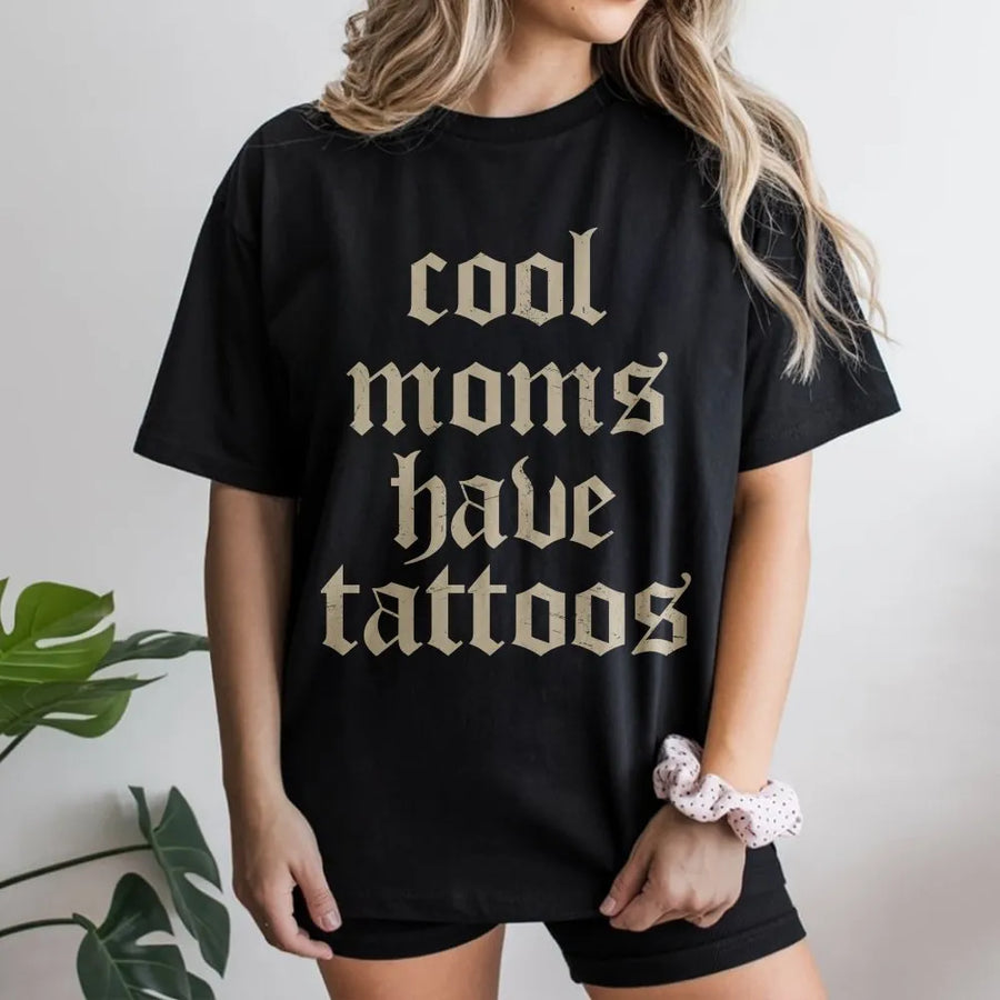 Cool Moms Have Tattoos Shirt | Retro Gothic Lettering Graphic Tee | Premium Comfort Colors Cotton | Gift for Tattooed Mom, Mother's Day Present