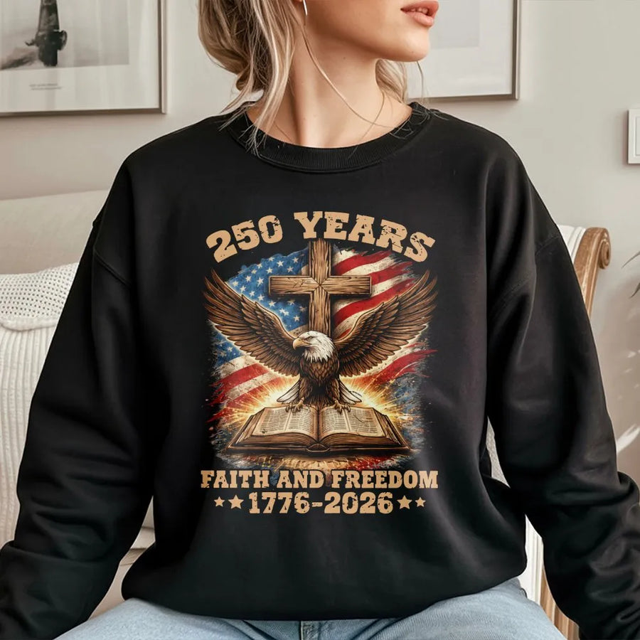 America 250th Anniversary Sweatshirt | Faith and Freedom 1776-2026 Eagle Cross | Premium Cotton Blend | Commemorative Gift for Patriots