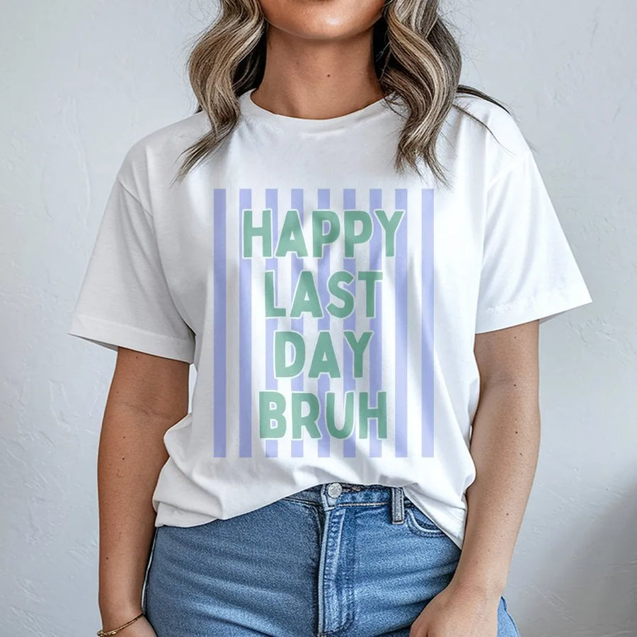 Funny Teacher Last Day of School Shirt | 'Happy Last Day Bruh' Graphic Tee | Premium Comfort Colors Cotton | Summer Break Educator Gift