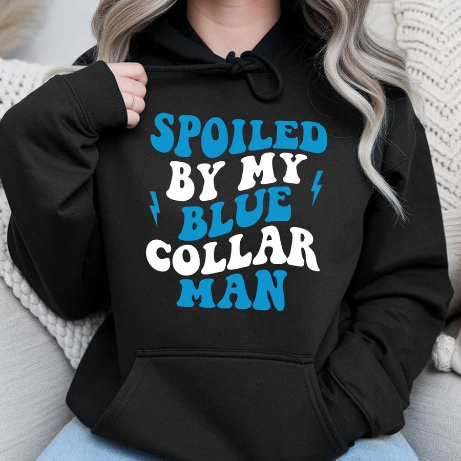 Spoiled By My Blue Collar Man Hoodie | Retro Typography Graphic | Cotton Blend Premium Quality | Cute Gift for Wife or Girlfriend
