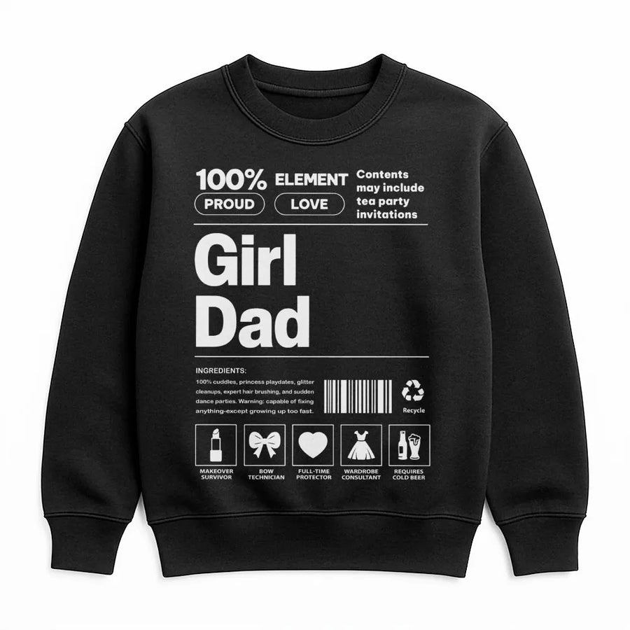 Girl Dad Sweatshirt | Funny Nutrition Label Design | Premium Cotton Blend | Perfect Gift for New Fathers and Girl Dads