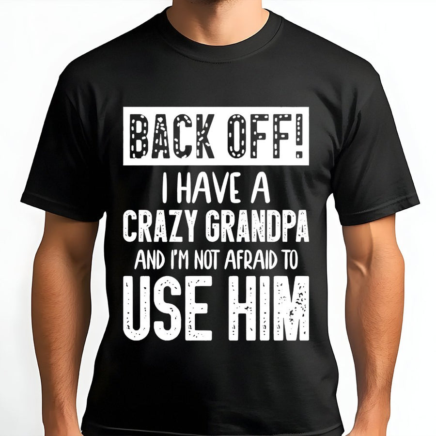 Crazy Grandpa T-Shirt | Funny Family Quote Apparel | Premium Soft Cotton Graphic Tee | Gift for Grandkids & Family Members